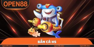Bắn Cá H5 OPEN88 - Săn Boss Nổ Hũ, Thắng Lớn Siêu Đơn Giản