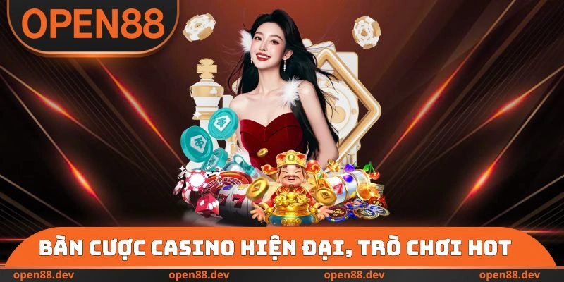 Bàn cược casino hiện đại, trò chơi hot