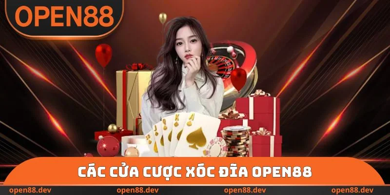 Các cửa cược Xóc đĩa OPEN88