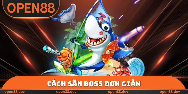 Cách săn boss đơn giản