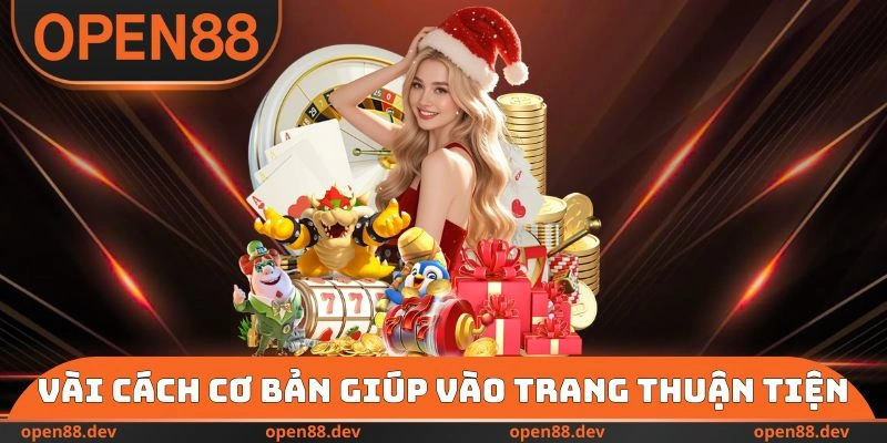 Cần vào website để bắt đầu đăng nhập OPEN88 