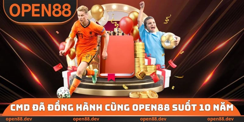 CMD đã đồng hành cùng OPEN88 suốt 10 năm