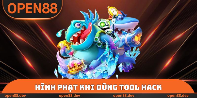 Hình phạt khi dùng tool hack