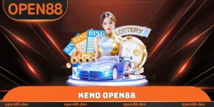 Keno OPEN88 - Lựa Chọn Cặp Số Để Tham Gia Dự Thưởng
