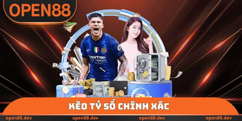 Kèo Tỷ Số Chính Xác OPEN88 - Cách Phân Tích Để Chiến Thắng