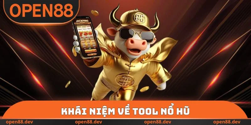 Khái niệm về tool nổ hũ