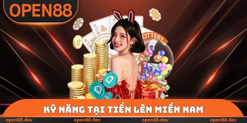 Kỹ năng tại Tiến lên miền Nam