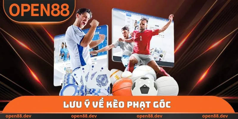Lưu ý về kèo phạt góc