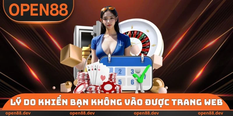 Lý do khiến bạn không vào được trang web