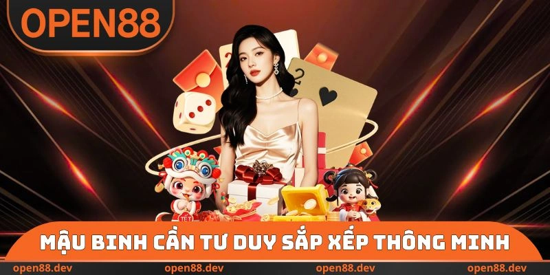 Mậu Binh cần tư duy sắp xếp thông minh