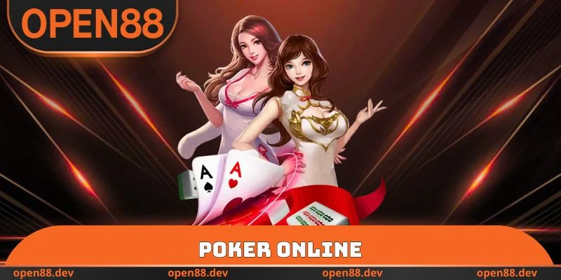 Poker Online OPEN88 - Tìm Hiểu Các Thao Tác Tính Năng
