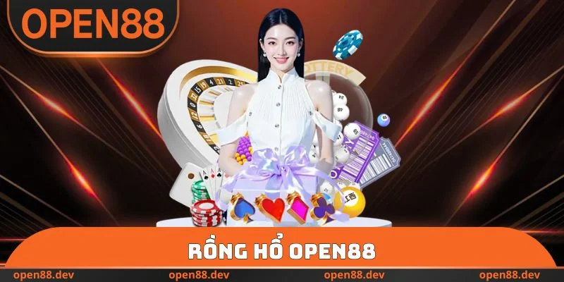 Rồng Hổ OPEN88 - Sân Chơi Sở Hữu Tỷ Lệ Thắng Lên Đến 90%