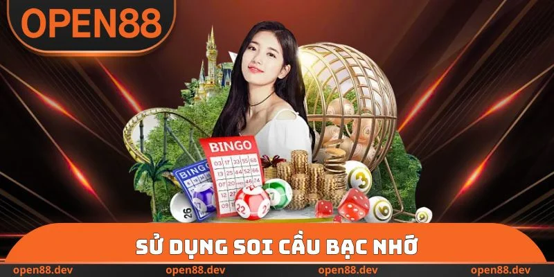 Sử dụng soi cầu bạc nhớ