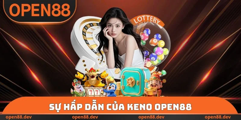 Sự hấp dẫn của Keno OPEN88