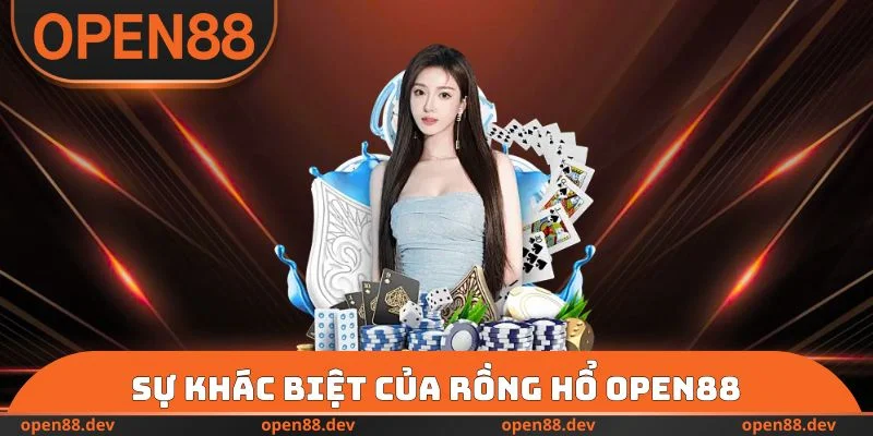 Sự khác biệt của Rồng hổ OPEN88