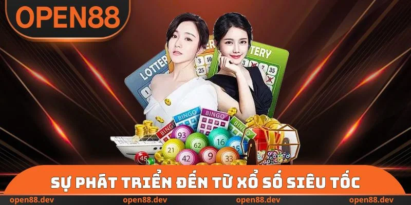 Sự phát triển đến từ xổ số siêu tốc