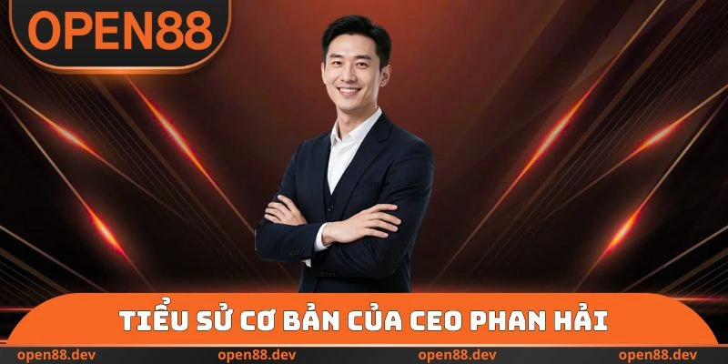 Tiểu sử cơ bản của CEO Phan Hải