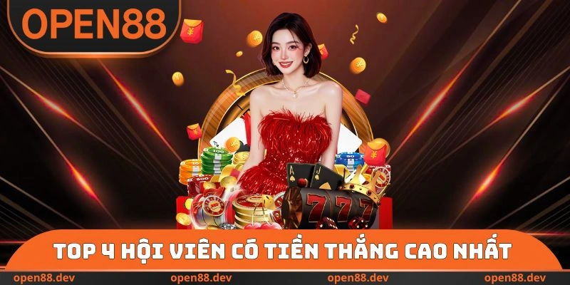 Top 4 hội viên có tiền thắng cao nhất 