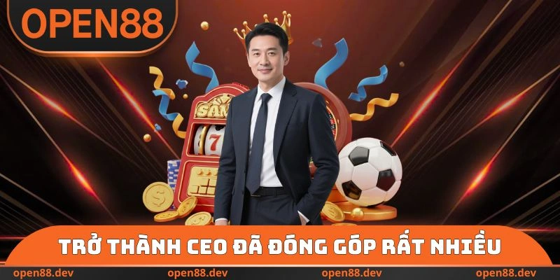 Trở thành CEO đã đóng góp rất nhiều