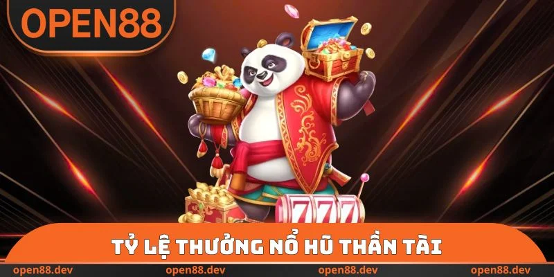 Tỷ lệ thưởng nổ hũ thần tài